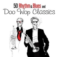 Various Artists - 50 Rhythm & Blues And Doo Wop Class i gruppen CD / Pop-Rock,RnB-Soul hos Bengans Skivbutik AB (949550)