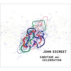 John Escreet - Sabotage and Celebration