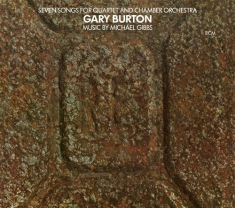Gary Burton - Seven Songs For Quartet And Chamber