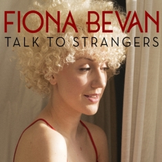Fiona Bevan - Talk To Strangers