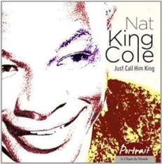 Nat King Cole - Just Call Him King