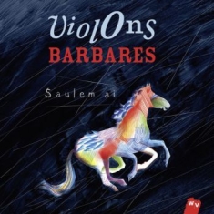 Violons Barbares - Saulem Ai