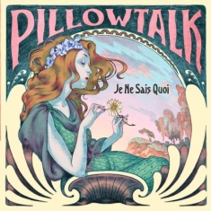 Pillow Talk - Je Ne Sais Quoi