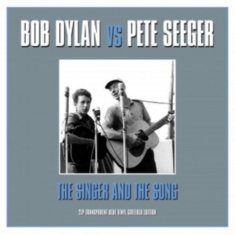 Dylan Bob And Pete Seeger - Singer And The Song