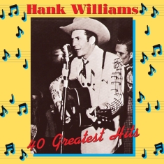 Williams Hank - 40 Greatest Hits