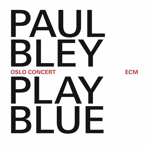 Paul Bley - Play Blue - Live In Oslo