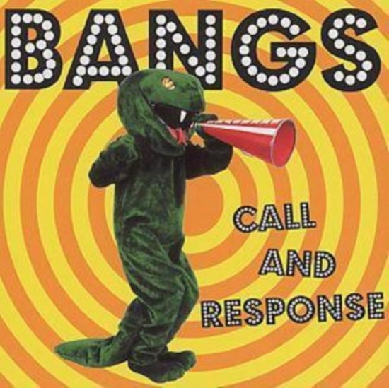 Bangs - Call And Response