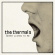 Thermals The - Never Listen To Me - 7 Inch Thermals The - Never Listen To Me - 7 Inch