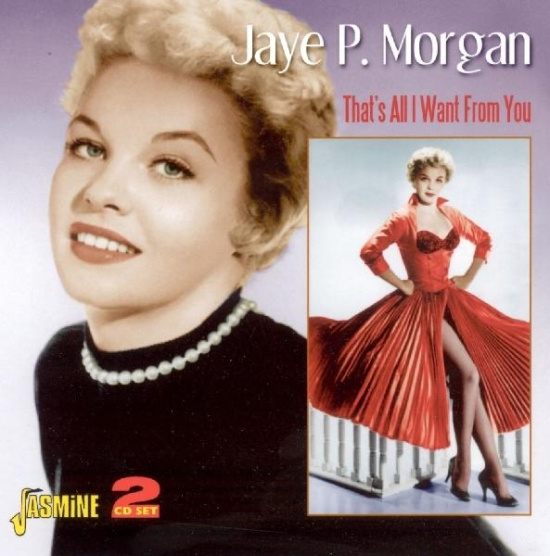 Jaye P. Morgan - That's All I Want From You