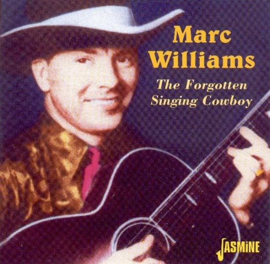 Marc Williams - Forgotten Singing Cowboy