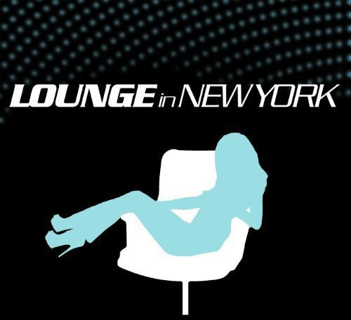 Various Artists - Lounge In New York