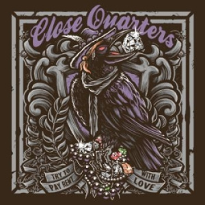 Close Quarters - Try To Pay Rent With Love