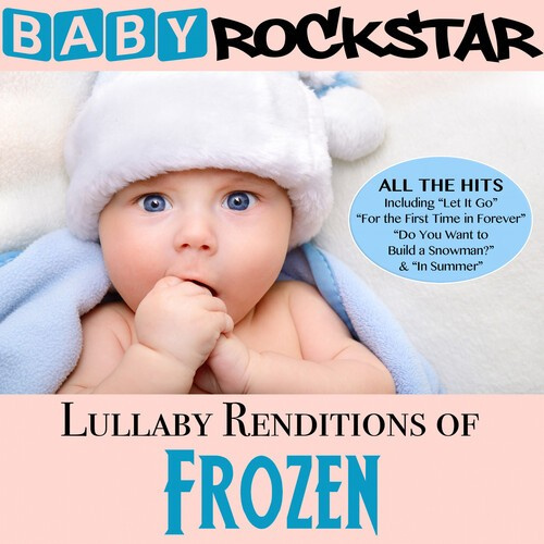 Baby Rockstar - Lullaby Renditions Of Disney's Froz
