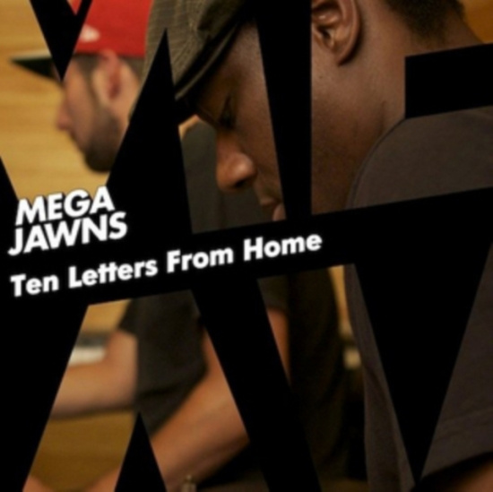 Mega Jawns - Ten Letters From Home