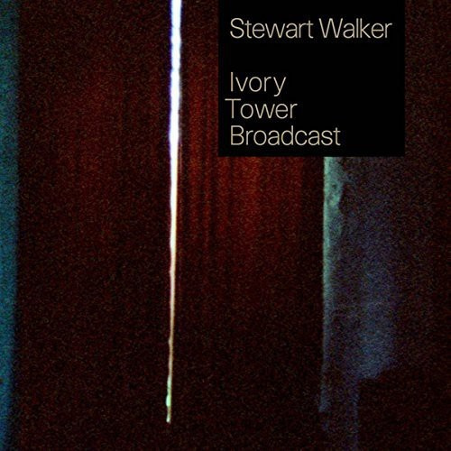 Stuart Walker - Ivory Tower Broadcast