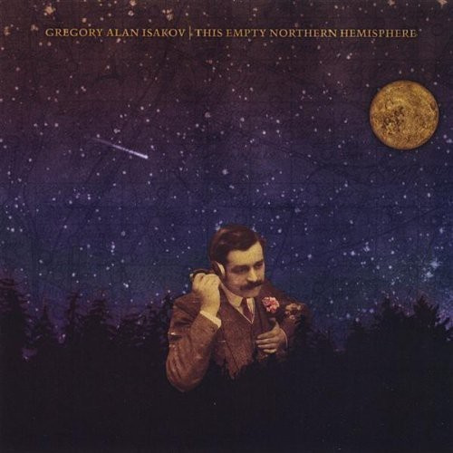 Isakov Gregory Alan - This Empty Northern Hemispehere