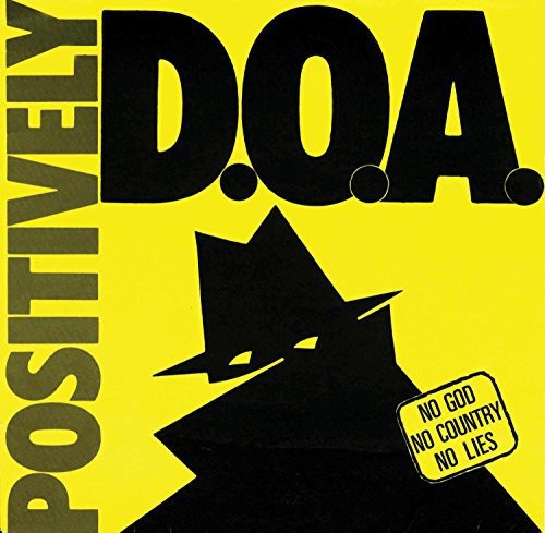 D.O.A. - Positively D.O.A.