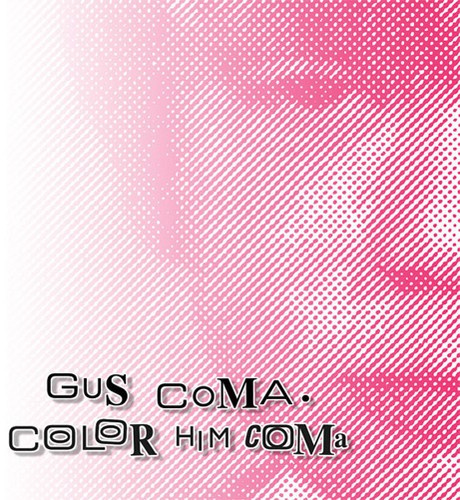 Gus Coma - Color Him Coma