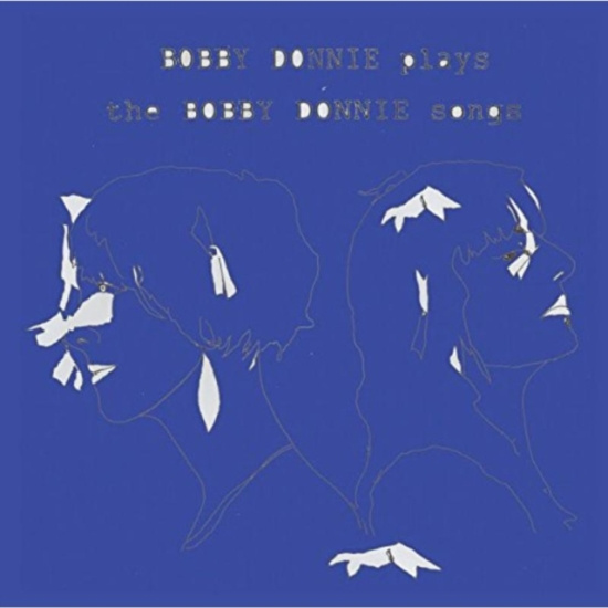 Bobby Donnie - Bobby Donnie Plays The Bobby Donnie