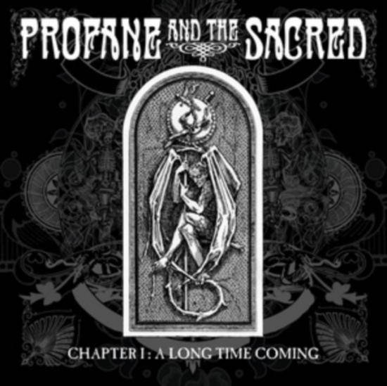 Profane And The Sacred - Chapter I : A Long Time Coming 