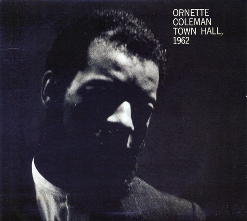 Ornette Coleman - Town Hall (1962)