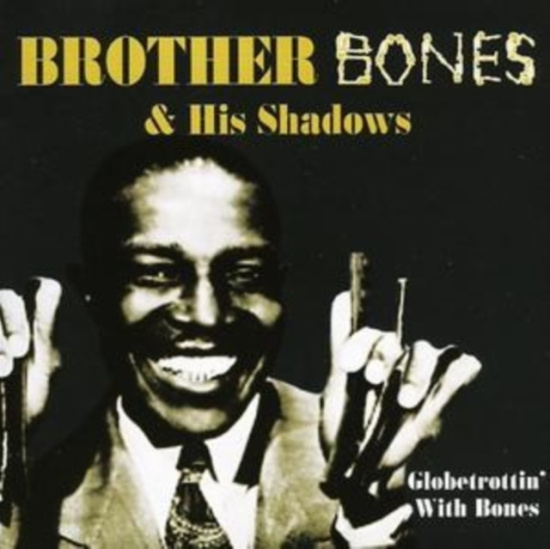 Brother Bones And His Shadows - Globetrottin' With Bones