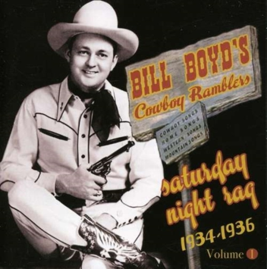 Boyd Bill  And His Cowboy Ramblers - Vol 1 - Saturday Night Rag  1934 Â?