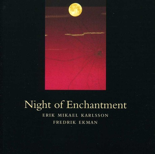 Karlsson Erik Mikael/Ekman Fredrik - Night Of Enchantment