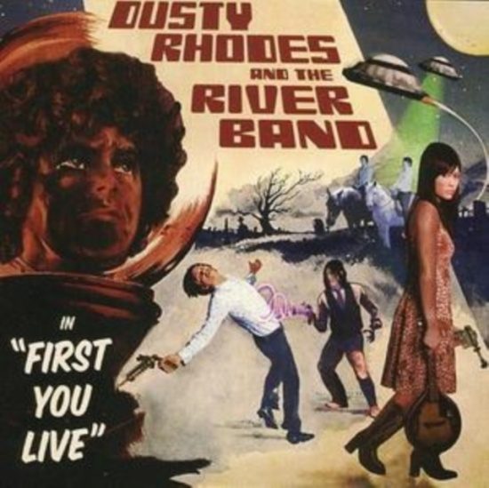 Dusty Rhodes & The River Band - First You Live