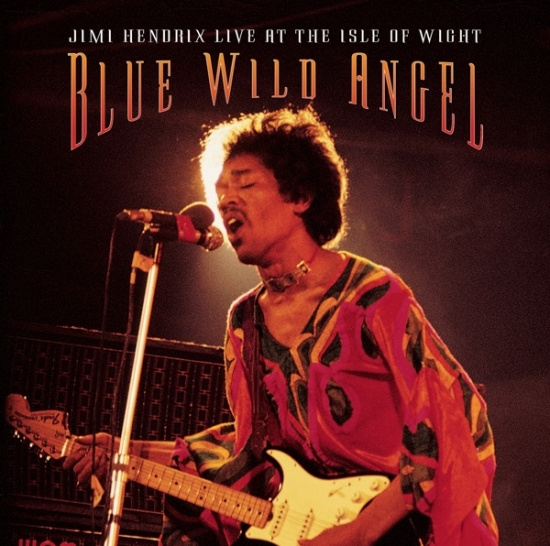Hendrix Jimi - Blue Wild Angel: Jimi Hendrix Live At The Isle Of Wight