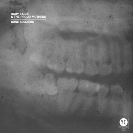 Baby Eagle And The Proud Mothers - Bone Soldiers