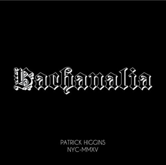 Higgins Patrick - Bachanalia