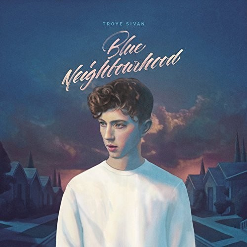 Troye Sivan - Blue Neighbourhood (Dlx)