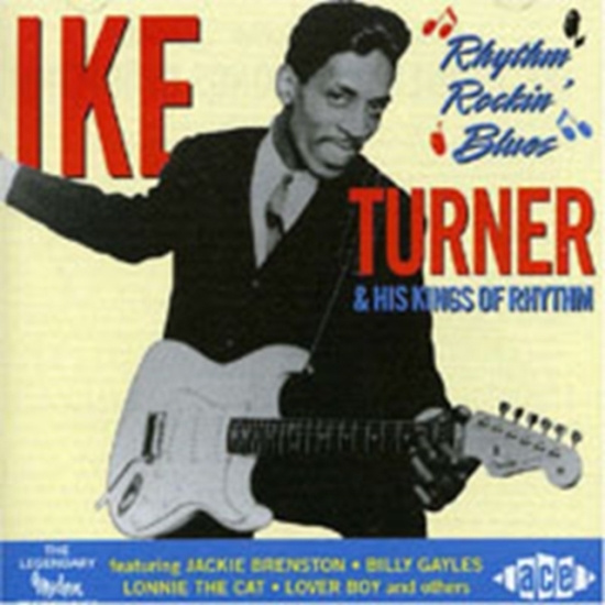 Turner Ike And His Kings Of Rhythm - Rhythm Rockin' Blues