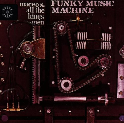 Maceo And All The King's Men - Funky Music Machine