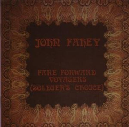 Fahey John - Fare Forward Voyagers (Soldier's Ch
