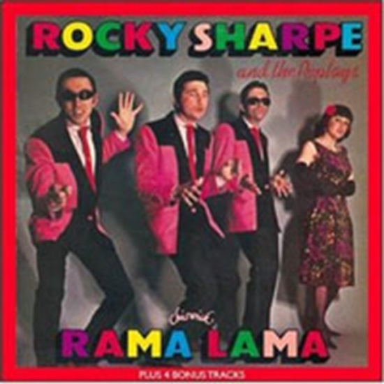 Rocky Sharpe And The Replays - Rama Lama Plus 4 Bonus Tracks
