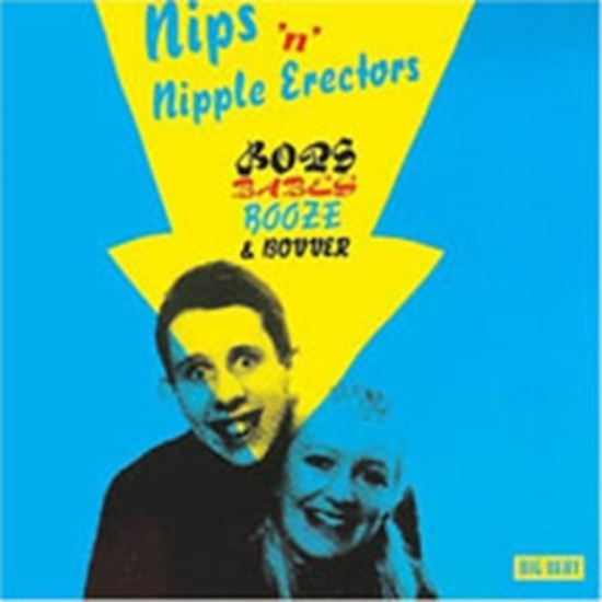 Nips 'N' Nipple Erectors - Bops, Babes, Booze & Bovver