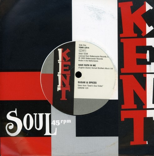 Sugar And Spices/Brilliant Korners - Have Faith In Me/Three Lonely Guys