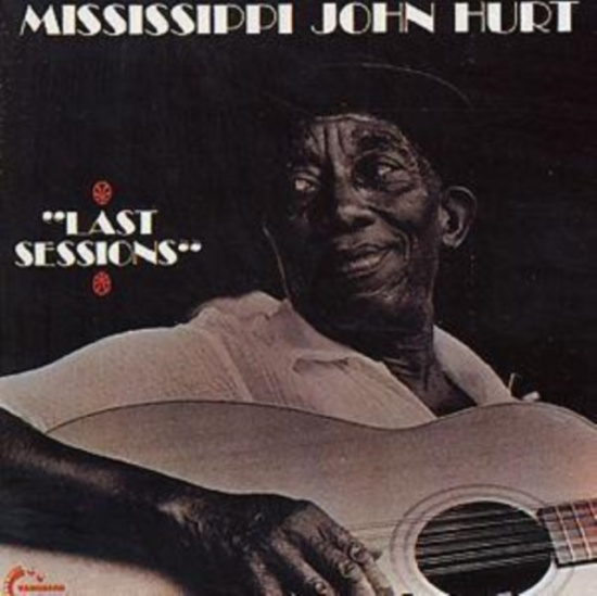 Hurt Mississippi John - Last Sessions