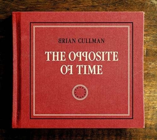 Cullman Brian - Opposite Of Time