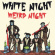 White Night - Weird Night White Night - Weird Night