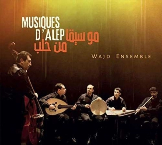 Wajd Ensemble - Music From Aleppo