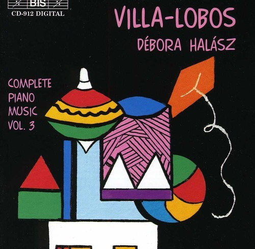 Villa Lobos Heitor - Piano Music Vol 3