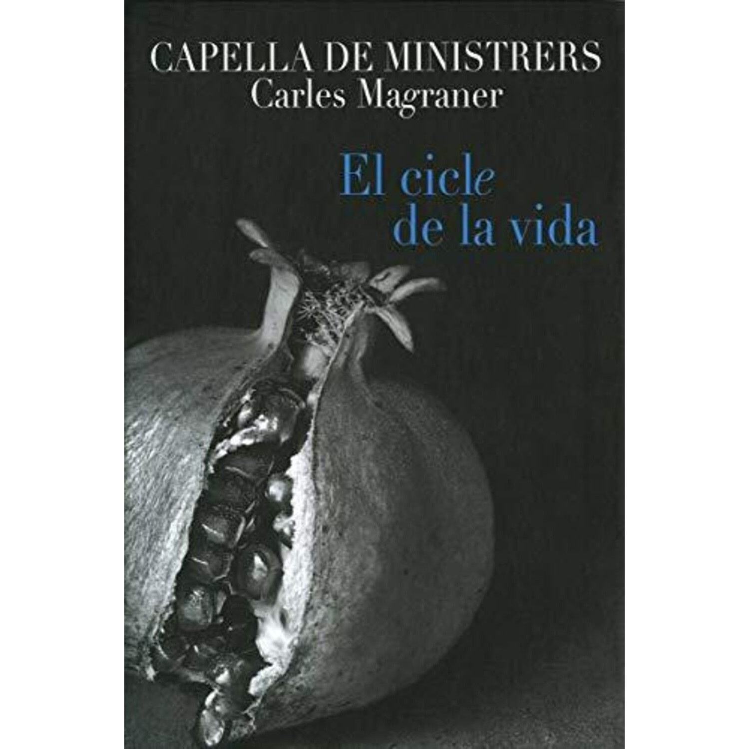 Capella De Ministrers - El Cicle De La Vida