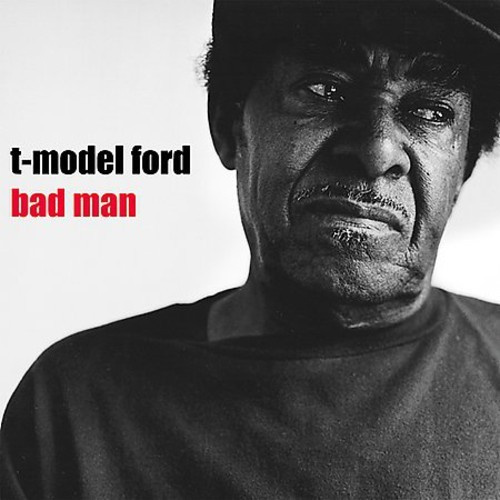 T-Model Ford - Bad Man