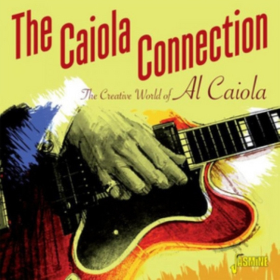 Caiola Connection - Creative World Of Al Caiola
