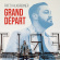 Fritz Kalkbrenner - Grand Départ Fritz Kalkbrenner - Grand Départ