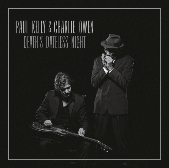 Paul Kelly - Death's Dateless Night