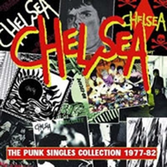 Chelsea - Punk Singles Collection 1977-82
